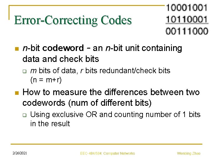 Error-Correcting Codes n n-bit codeword – an n-bit unit containing data and check bits