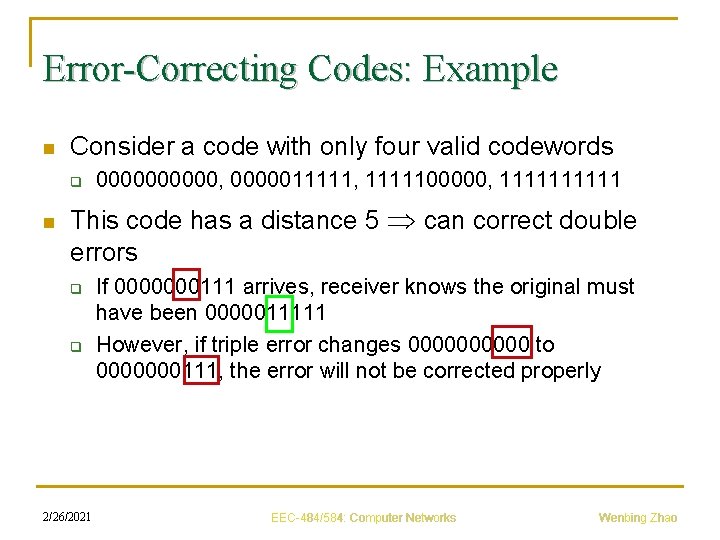 Error-Correcting Codes: Example n Consider a code with only four valid codewords q n