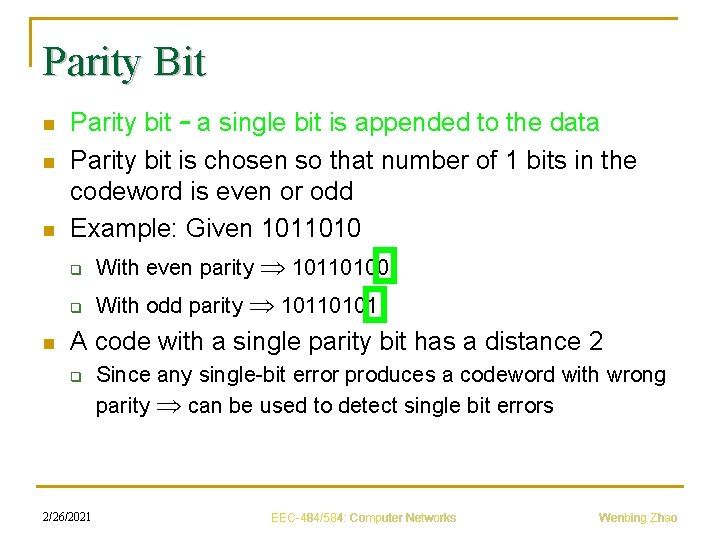 Parity Bit n n Parity bit – a single bit is appended to the