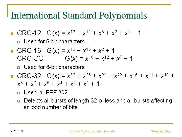 International Standard Polynomials n CRC-12 G(x) = x 12 + x 11 + x