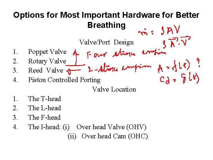 Options for Most Important Hardware for Better Breathing Valve/Port Design 1. 2. 3. 4.
