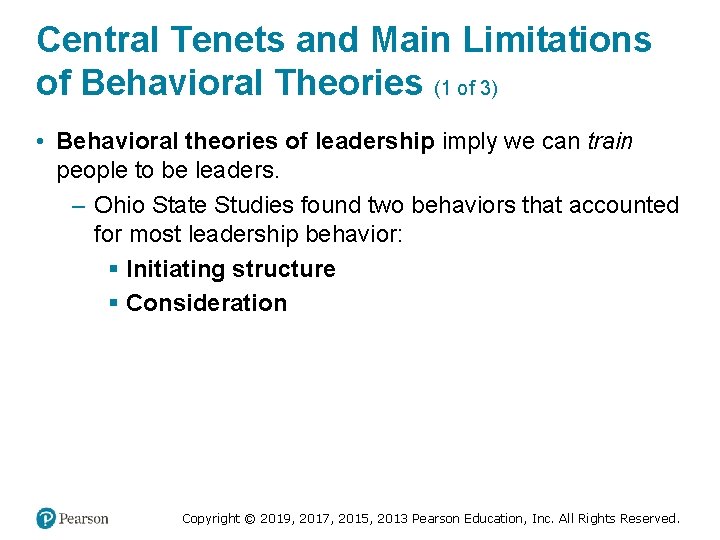 Central Tenets and Main Limitations of Behavioral Theories (1 of 3) • Behavioral theories