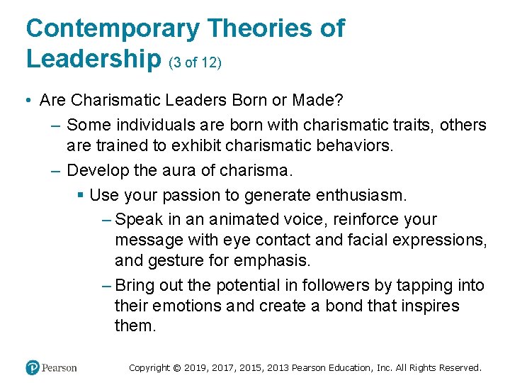 Contemporary Theories of Leadership (3 of 12) • Are Charismatic Leaders Born or Made?