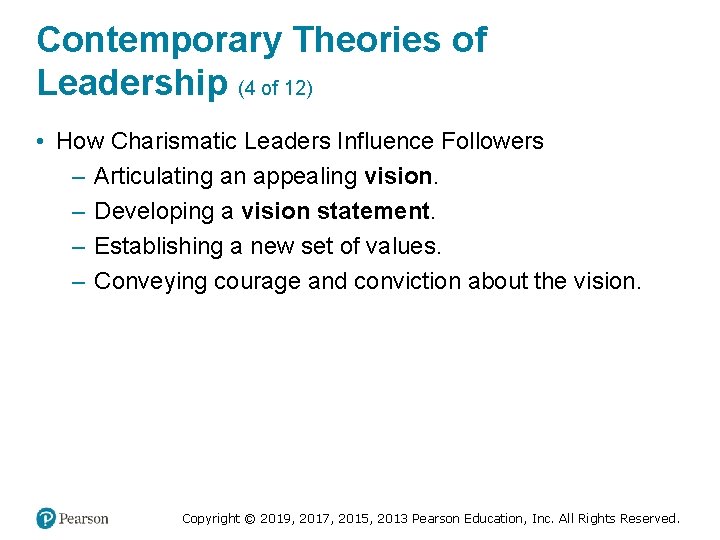 Contemporary Theories of Leadership (4 of 12) • How Charismatic Leaders Influence Followers –