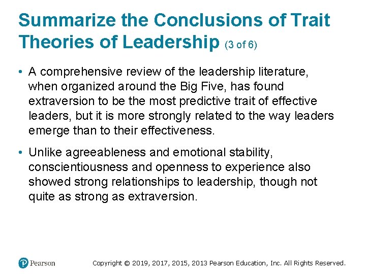 Summarize the Conclusions of Trait Theories of Leadership (3 of 6) • A comprehensive