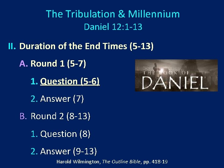 The Tribulation & Millennium Daniel 12: 1 -13 II. Duration of the End Times