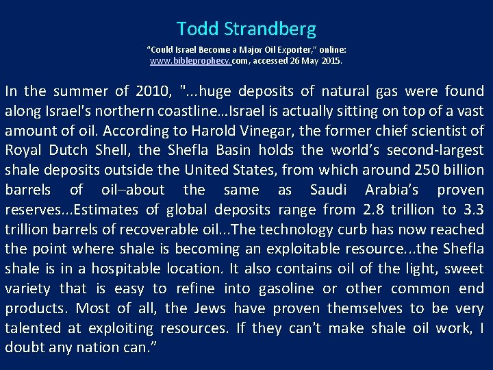 Todd Strandberg “Could Israel Become a Major Oil Exporter, ” online: www. bibleprophecy. com,