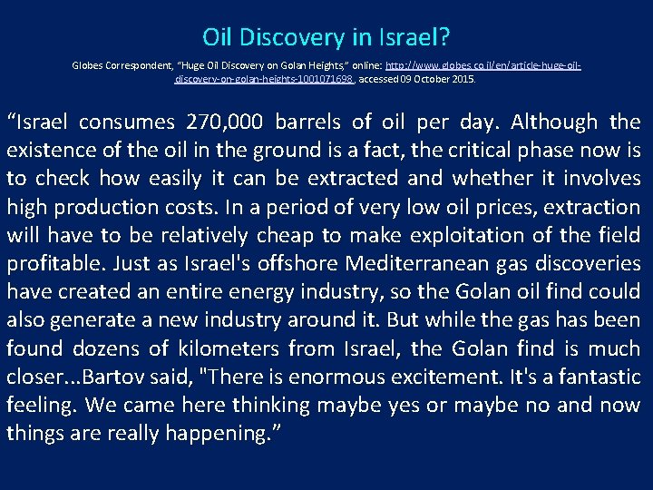 Oil Discovery in Israel? Globes Correspondent, “Huge Oil Discovery on Golan Heights, ” online: