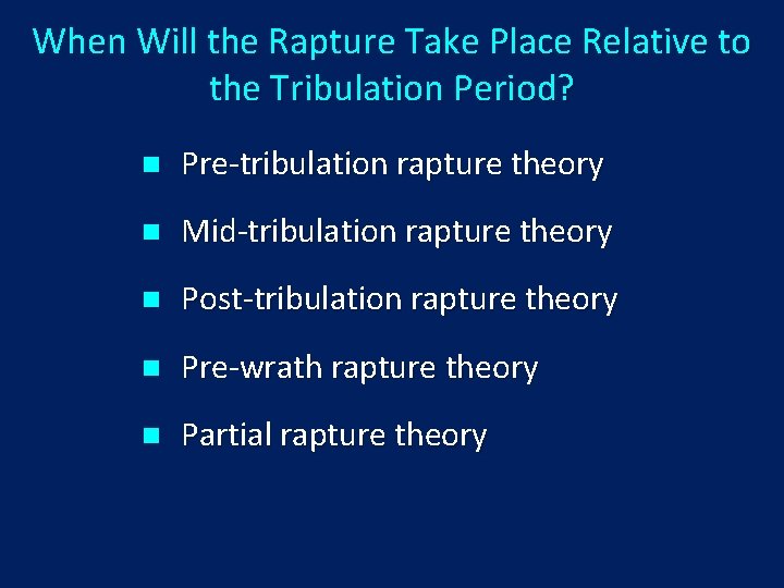 When Will the Rapture Take Place Relative to the Tribulation Period? n Pre-tribulation rapture