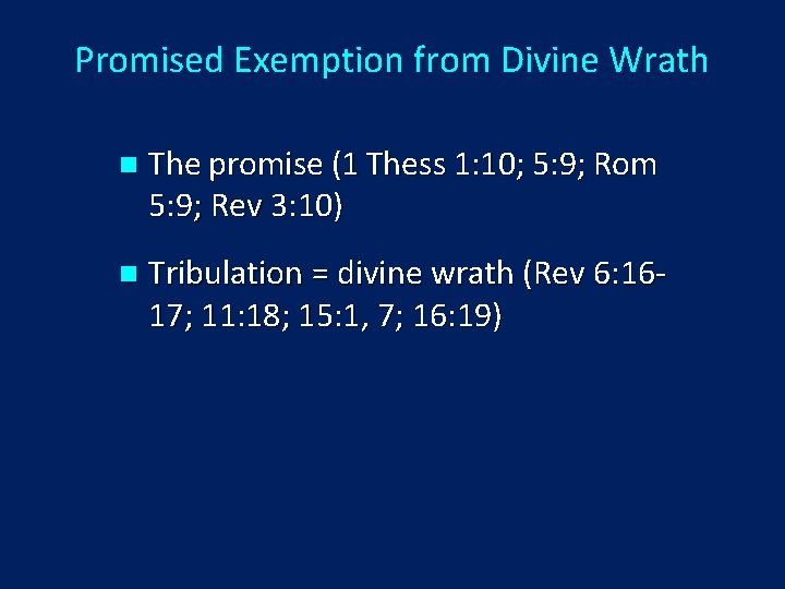 Promised Exemption from Divine Wrath n The promise (1 Thess 1: 10; 5: 9;