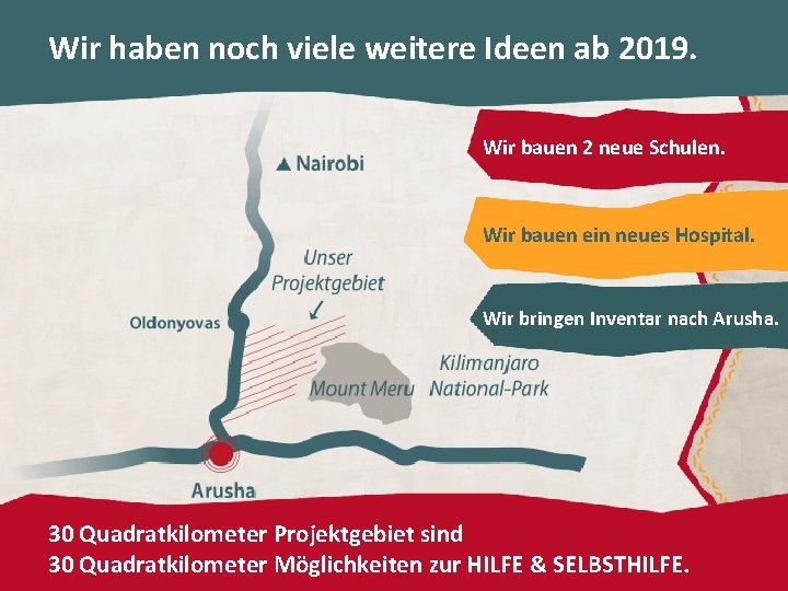 Wir haben noch viele weitere Ideen ab 2019. Wir bauen 2 neue Schulen. Wir