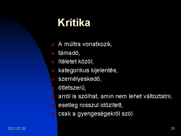 Kritika n n n n n 2021. 02. 26. A múltra vonatkozik, támadó, ítéletet