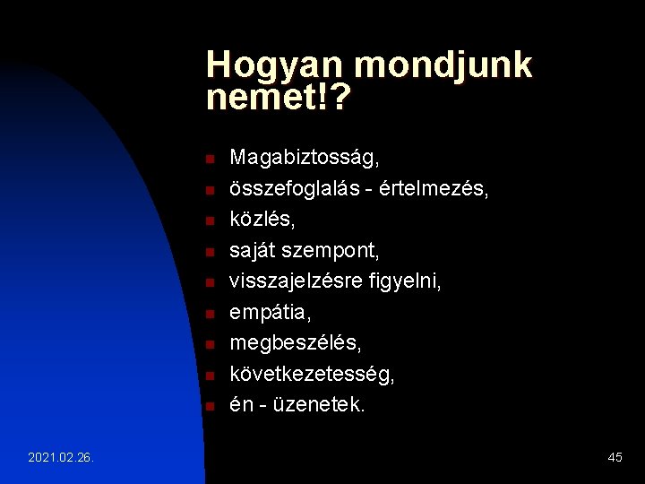 Hogyan mondjunk nemet!? n n n n n 2021. 02. 26. Magabiztosság, összefoglalás -