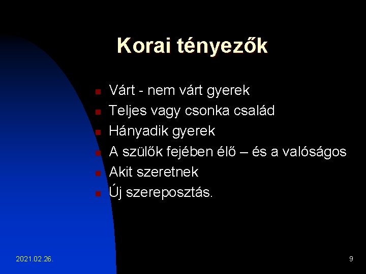 Korai tényezők n n n 2021. 02. 26. Várt - nem várt gyerek Teljes