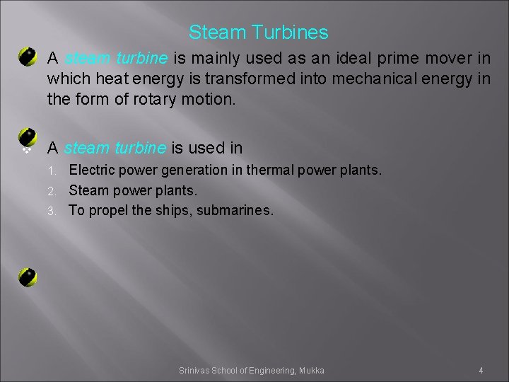 Steam Turbines v A steam turbine is mainly used as an ideal prime mover