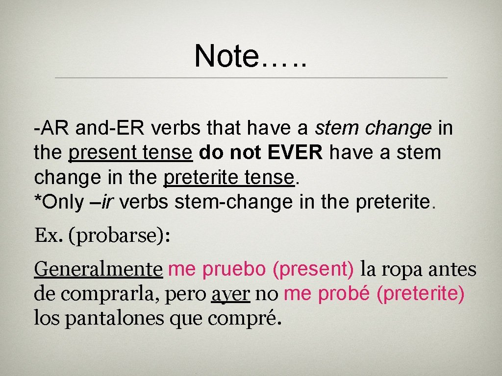 Note…. . -AR and-ER verbs that have a stem change in the present tense