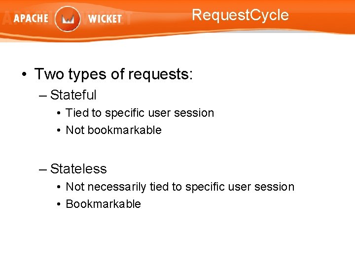 Request. Cycle • Two types of requests: – Stateful • Tied to specific user
