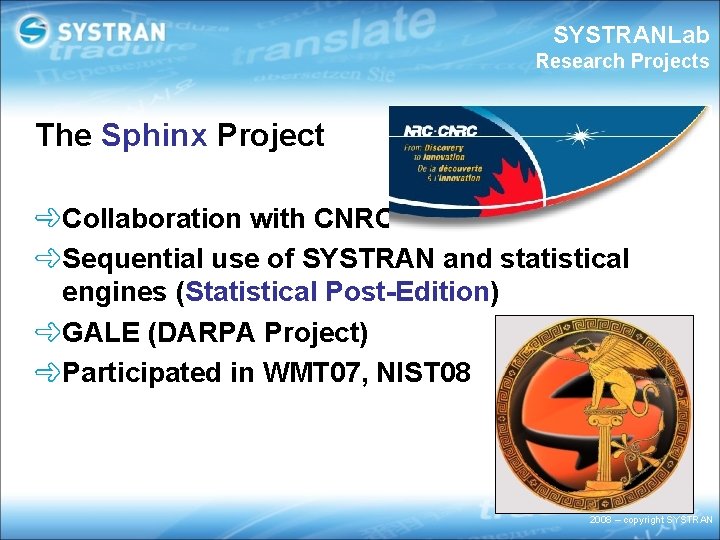 SYSTRANLab Research Projects The Sphinx Project Collaboration with CNRC Sequential use of SYSTRAN and