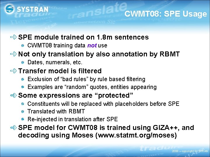 CWMT 08: SPE Usage SPE module trained on 1. 8 m sentences CWMT 08