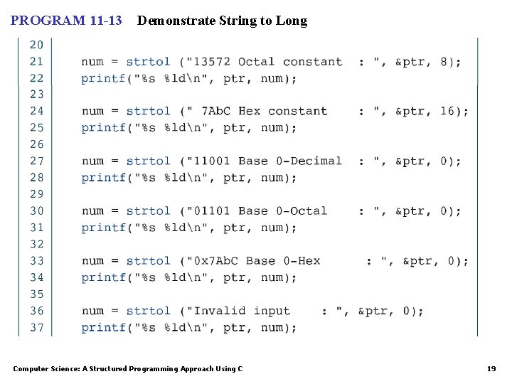 PROGRAM 11 -13 Demonstrate String to Long Computer Science: A Structured Programming Approach Using