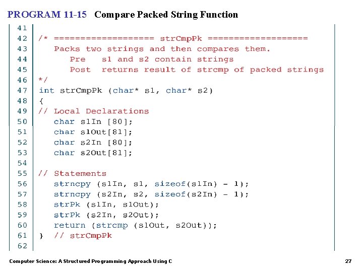 PROGRAM 11 -15 Compare Packed String Function Computer Science: A Structured Programming Approach Using