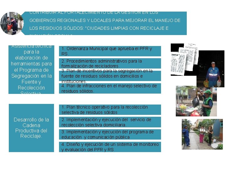 CONTRIBUIR AL FORTALECIMIENTO DE LA GESTIÓN EN LOS GOBIERNOS REGIONALES Y LOCALES PARA MEJORAR