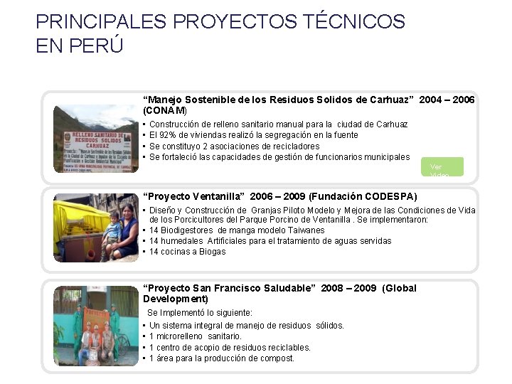 PRINCIPALES PROYECTOS TÉCNICOS EN PERÚ “Manejo Sostenible de los Residuos Solidos de Carhuaz” 2004