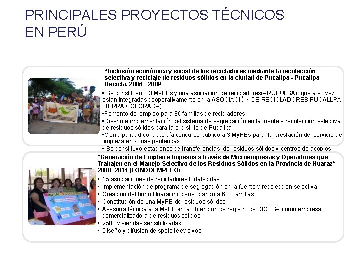 PRINCIPALES PROYECTOS TÉCNICOS EN PERÚ “Inclusión económica y social de los recicladores mediante la
