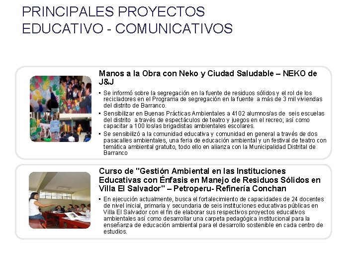 PRINCIPALES PROYECTOS EDUCATIVO - COMUNICATIVOS Manos a la Obra con Neko y Ciudad Saludable