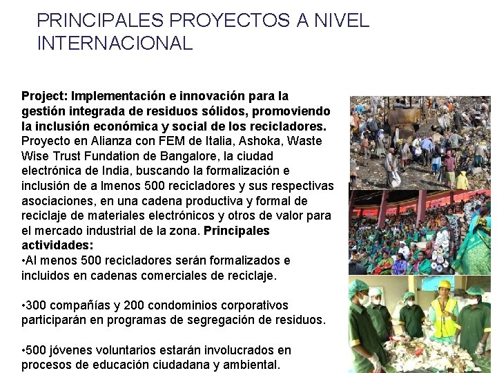 PRINCIPALES PROYECTOS A NIVEL INTERNACIONAL Project: Implementación e innovación para la gestión integrada de