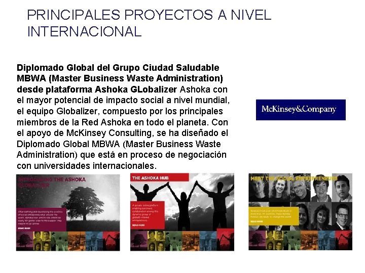 PRINCIPALES PROYECTOS A NIVEL INTERNACIONAL Diplomado Global del Grupo Ciudad Saludable MBWA (Master Business