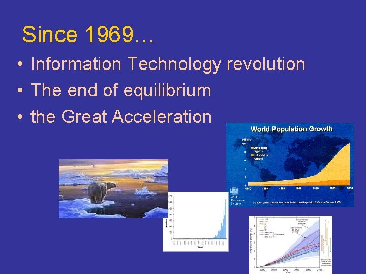 Since 1969… • Information Technology revolution • The end of equilibrium • the Great