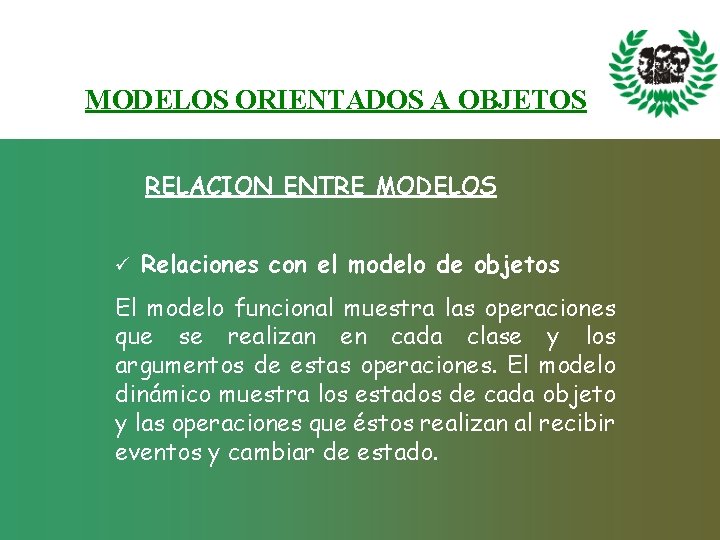 MODELOS ORIENTADOS A OBJETOS RELACION ENTRE MODELOS ü Relaciones con el modelo de objetos