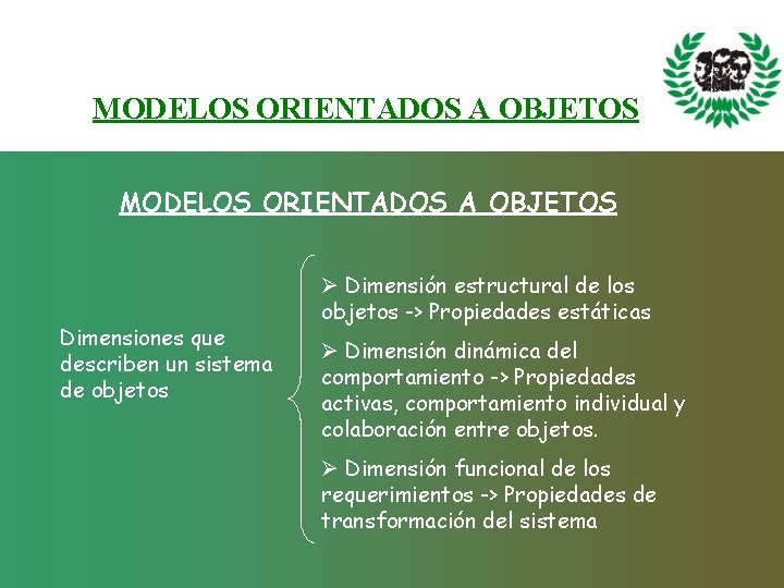 MODELOS ORIENTADOS A OBJETOS Dimensiones que describen un sistema de objetos Ø Dimensión estructural