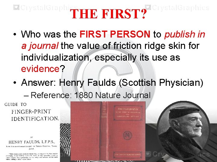 THE FIRST? • Who was the FIRST PERSON to publish in a journal the