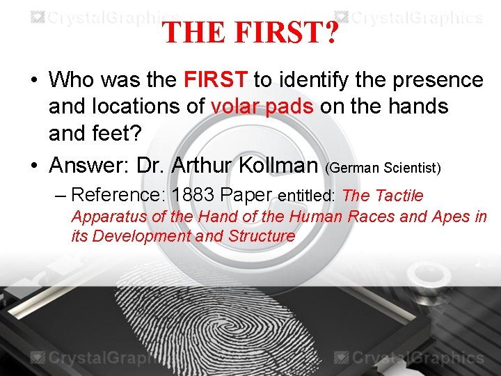 THE FIRST? • Who was the FIRST to identify the presence and locations of