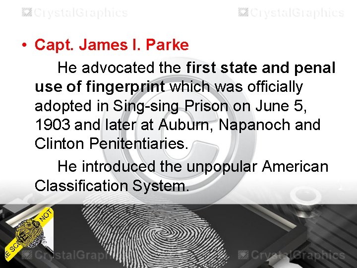  • Capt. James I. Parke He advocated the first state and penal use
