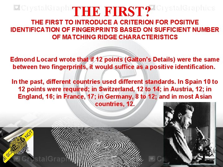 THE FIRST? THE FIRST TO INTRODUCE A CRITERION FOR POSITIVE IDENTIFICATION OF FINGERPRINTS BASED