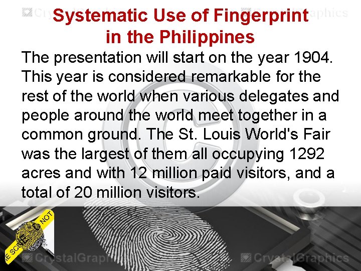 Systematic Use of Fingerprint in the Philippines The presentation will start on the year