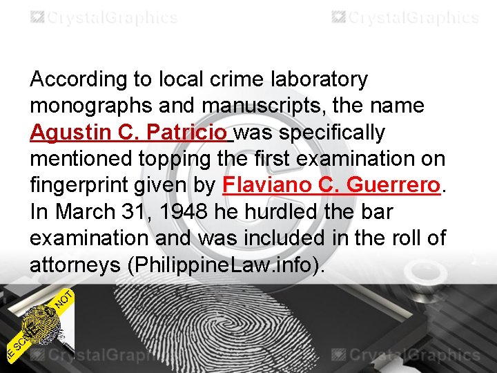 According to local crime laboratory monographs and manuscripts, the name Agustin C. Patricio was