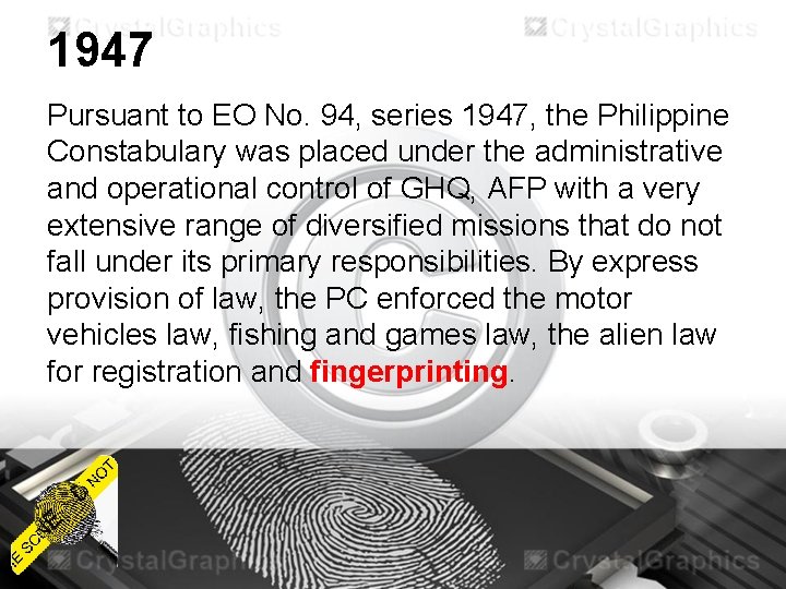 1947 Pursuant to EO No. 94, series 1947, the Philippine Constabulary was placed under