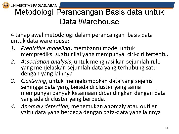 UNIVERSITAS PADJADJARAN Metodologi Perancangan Basis data untuk Data Warehouse 4 tahap awal metodologi dalam