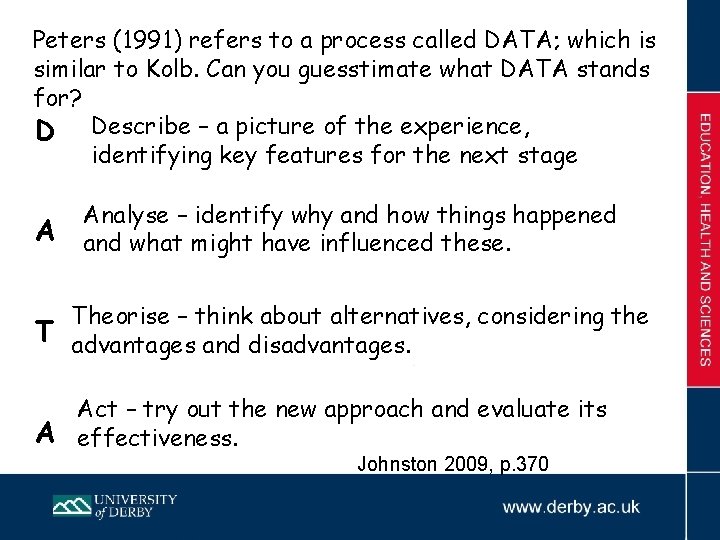 Peters (1991) refers to a process called DATA; which is similar to Kolb. Can