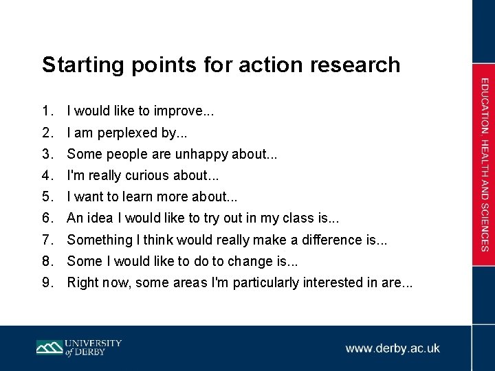 Starting points for action research 1. I would like to improve. . . 2.