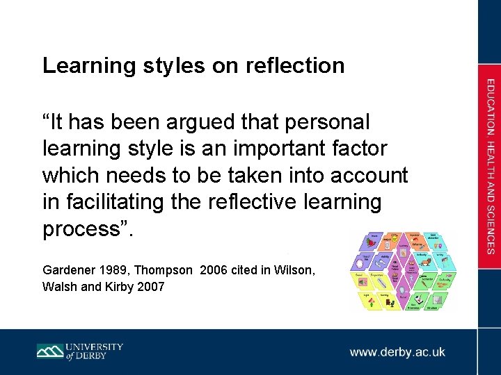 Learning styles on reflection “It has been argued that personal learning style is an