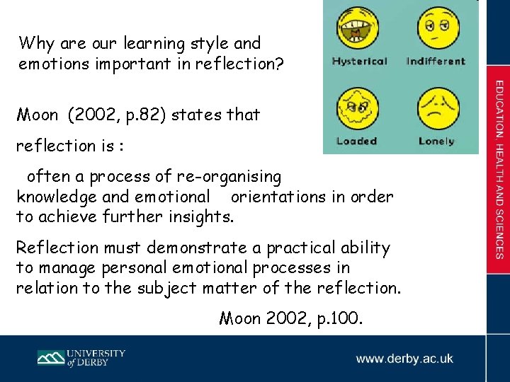 Why are our learning style and emotions important in reflection? Moon (2002, p. 82)