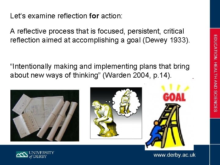 Let’s examine reflection for action: A reflective process that is focused, persistent, critical reflection