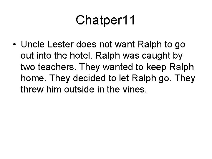Chatper 11 • Uncle Lester does not want Ralph to go out into the