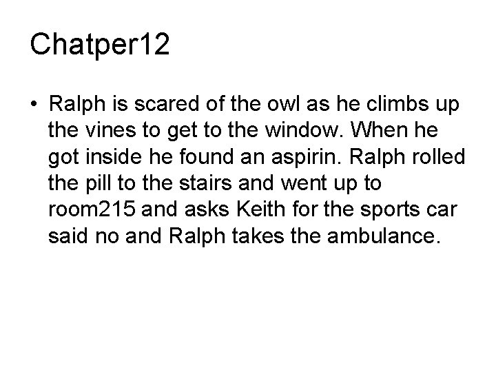 Chatper 12 • Ralph is scared of the owl as he climbs up the