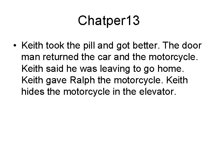Chatper 13 • Keith took the pill and got better. The door man returned
